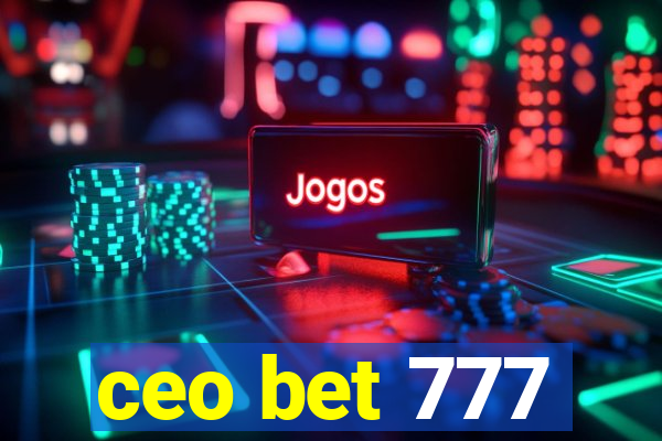 ceo bet 777